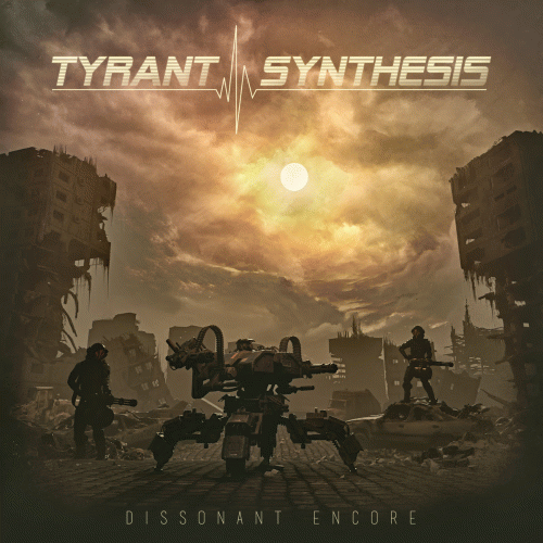 Tyrant Synthesis : Dissonant Encore